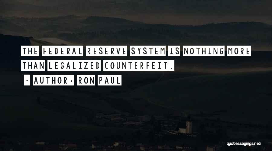 Federal Reserve System Quotes By Ron Paul