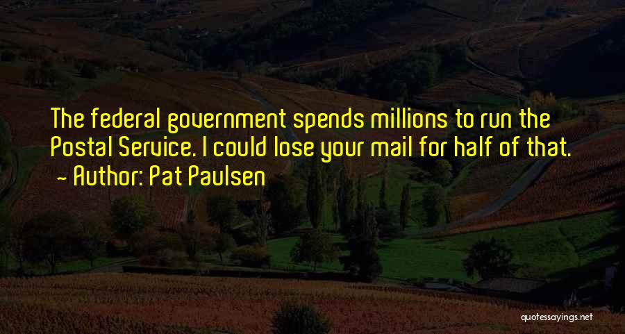 Federal Service Quotes By Pat Paulsen