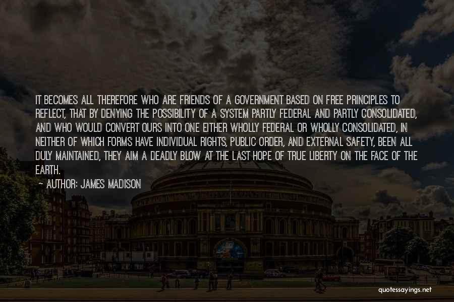 Federal System Of Government Quotes By James Madison