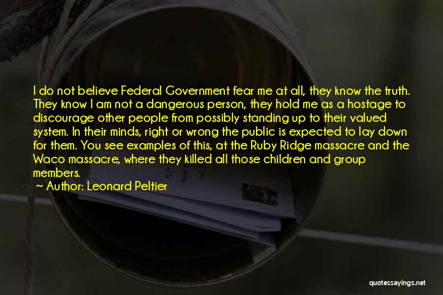 Federal System Of Government Quotes By Leonard Peltier