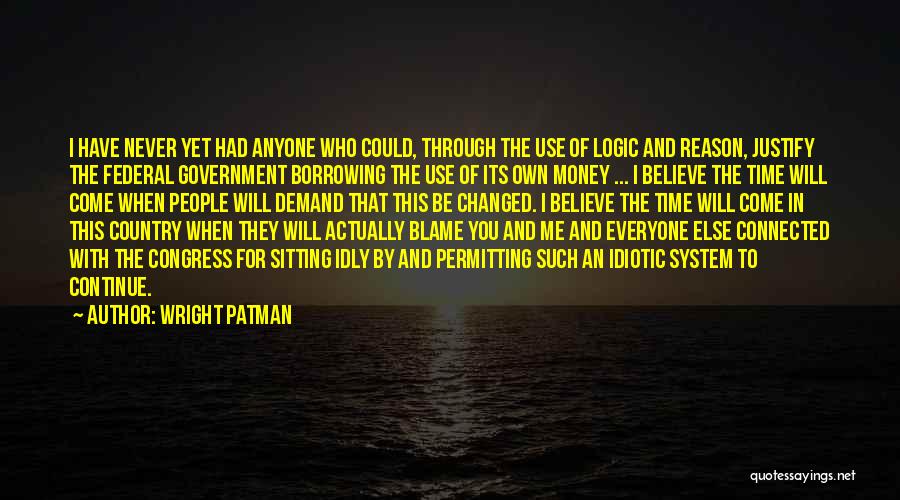 Federal System Of Government Quotes By Wright Patman