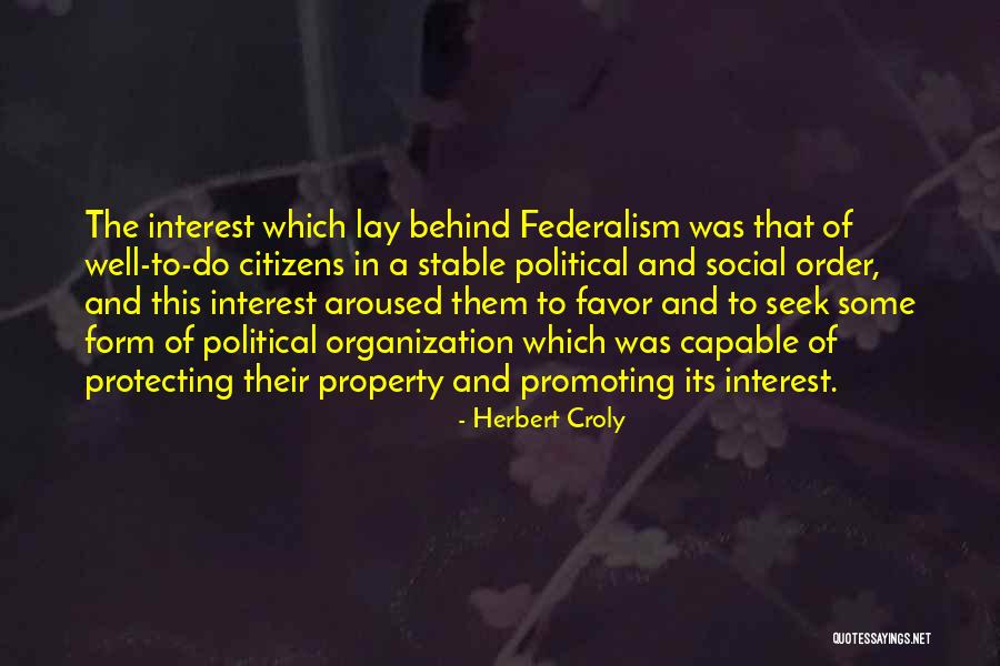 Federalism Best Quotes By Herbert Croly Federalism Best Quotes By Herbert Croly