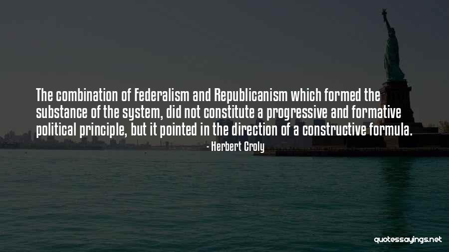 Federalism Best Quotes By Herbert Croly Federalism Best Quotes By Herbert Croly