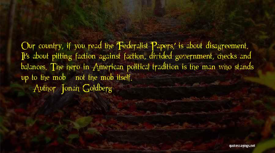 Federalist Papers Quotes By Jonah Goldberg