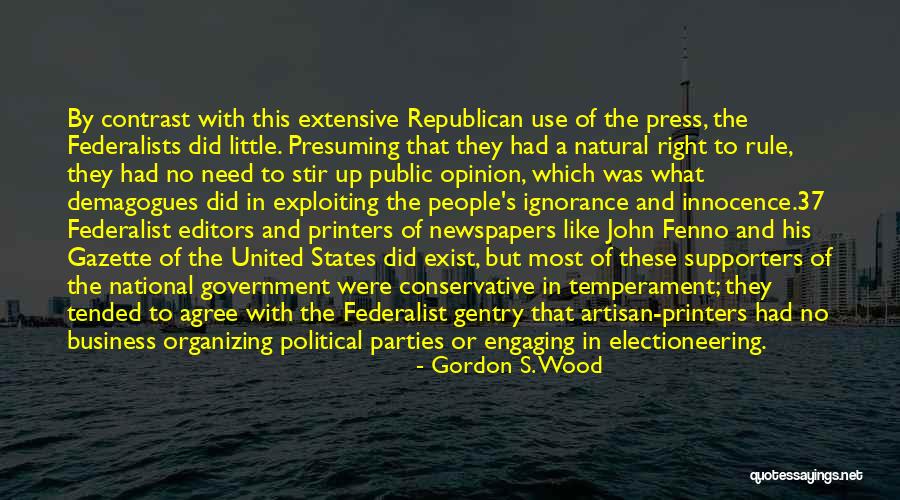 Federalist Quotes By Gordon S. Wood Federalist Quotes By Gordon S. Wood