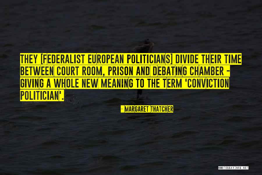 Federalist Quotes By Margaret Thatcher Federalist Quotes By Margaret Thatcher