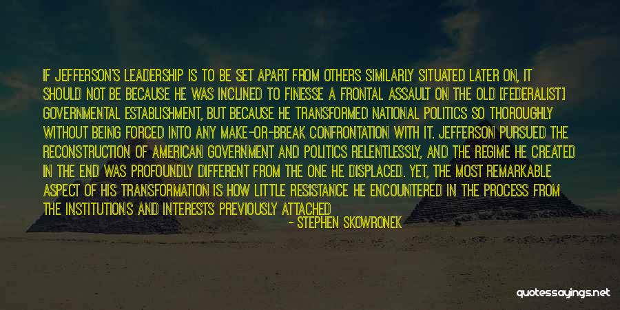 Federalist Quotes By Stephen Skowronek Federalist Quotes By Stephen Skowronek