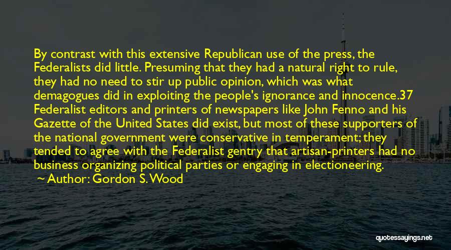 Federalists Quotes By Gordon S. Wood