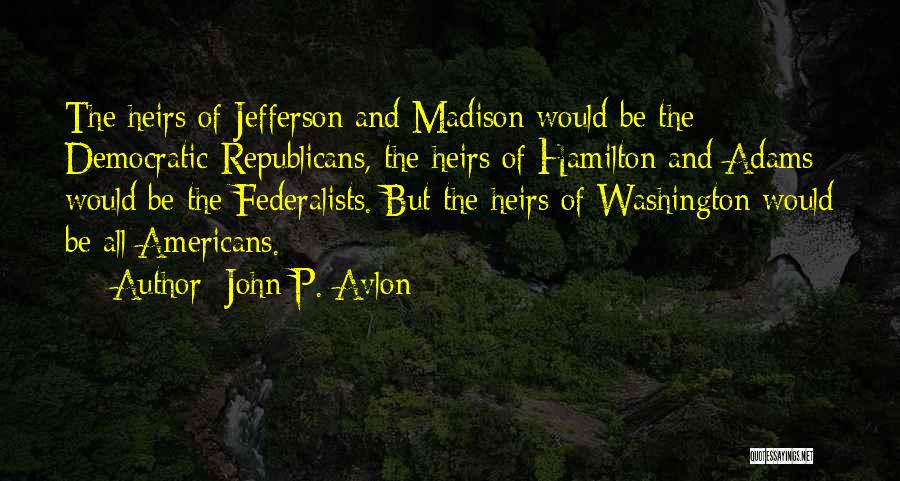 Federalists Quotes By John P. Avlon