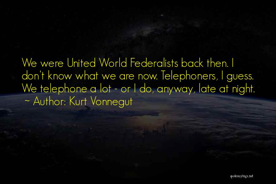 Federalists Quotes By Kurt Vonnegut
