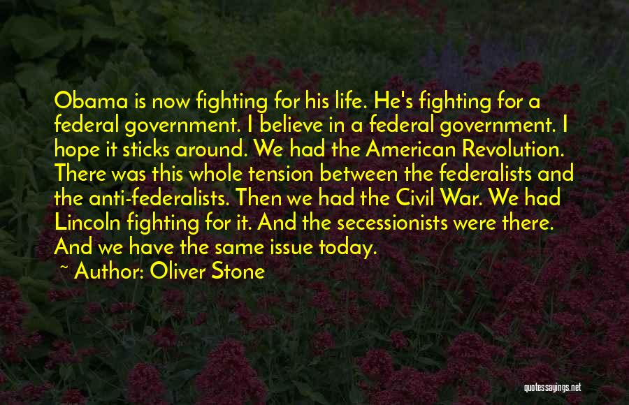 Federalists Quotes By Oliver Stone