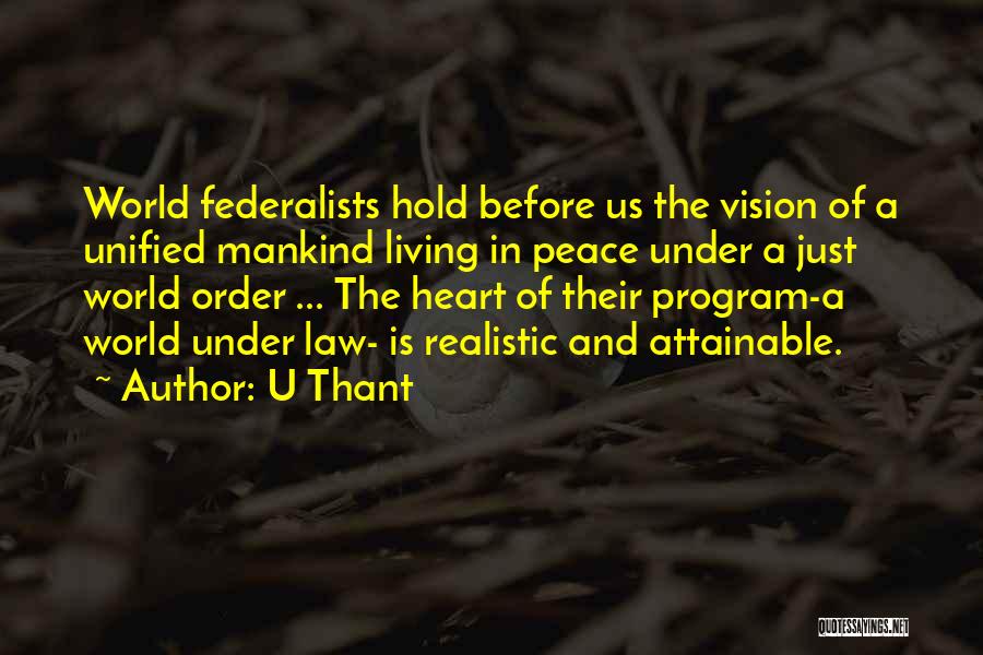 Federalists Quotes By U Thant