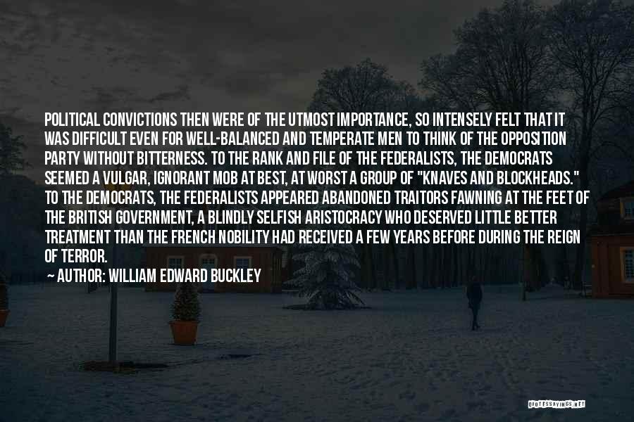 Federalists Quotes By William Edward Buckley