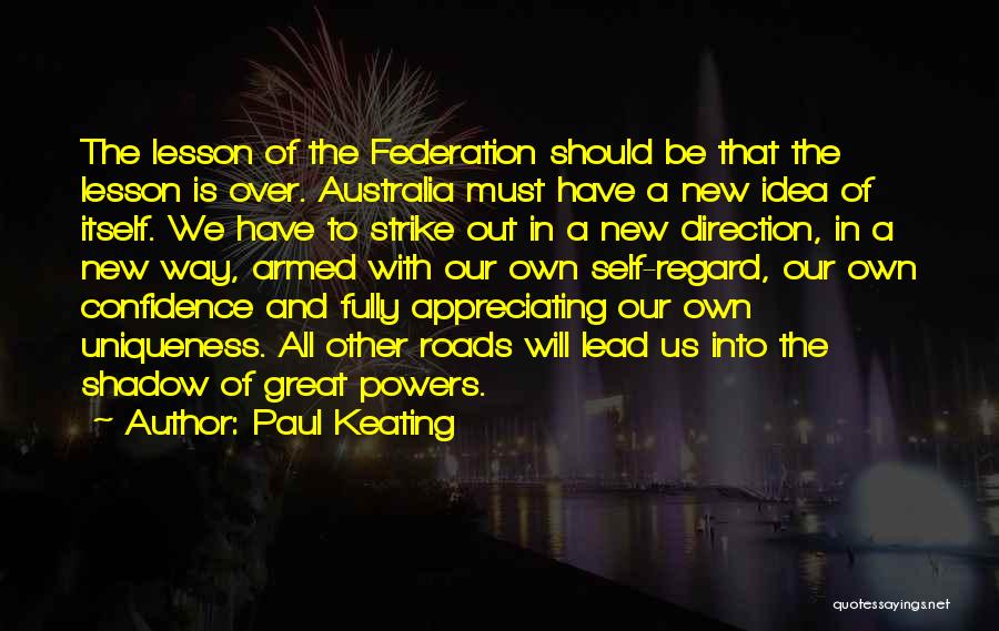 Federation In Australia Quotes By Paul Keating