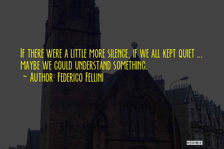 Federico Fellini Quotes 1055558