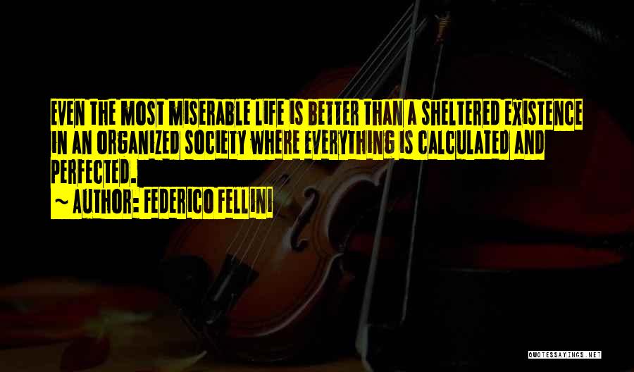 Federico Fellini Quotes 1305438