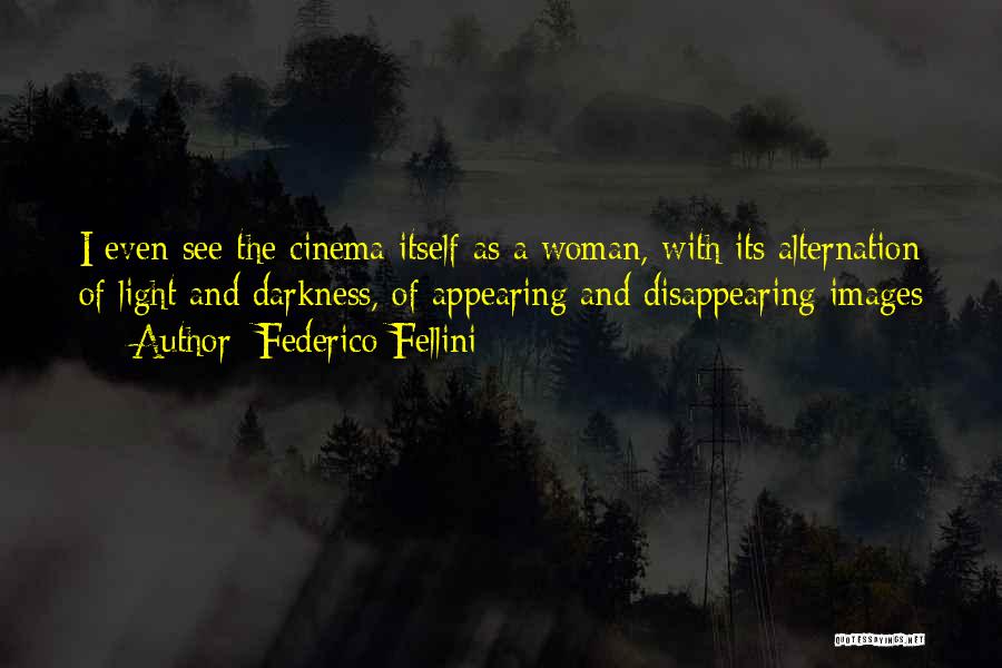 Federico Fellini Quotes 1412730