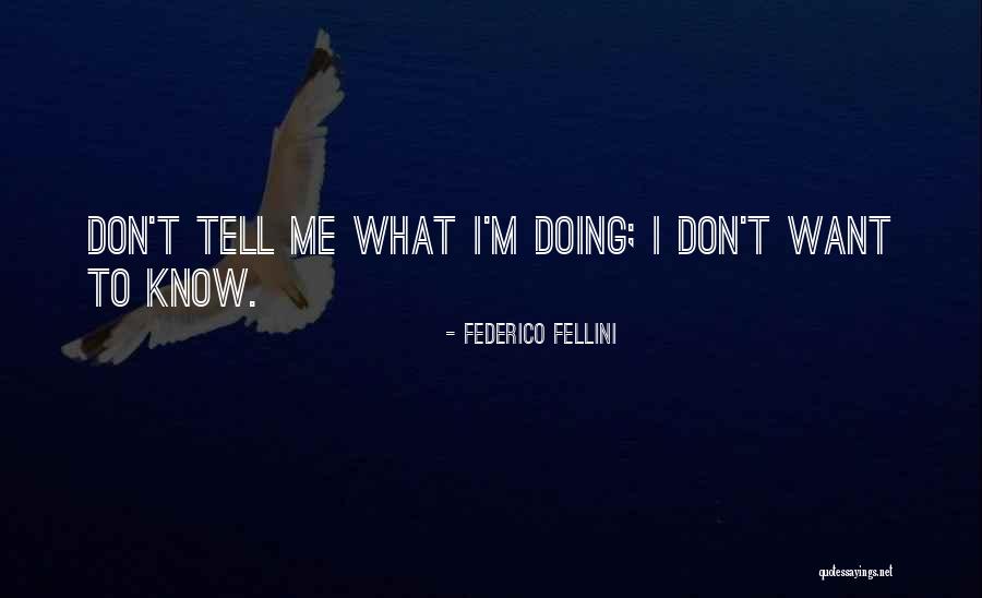 Federico Fellini Quotes 442807