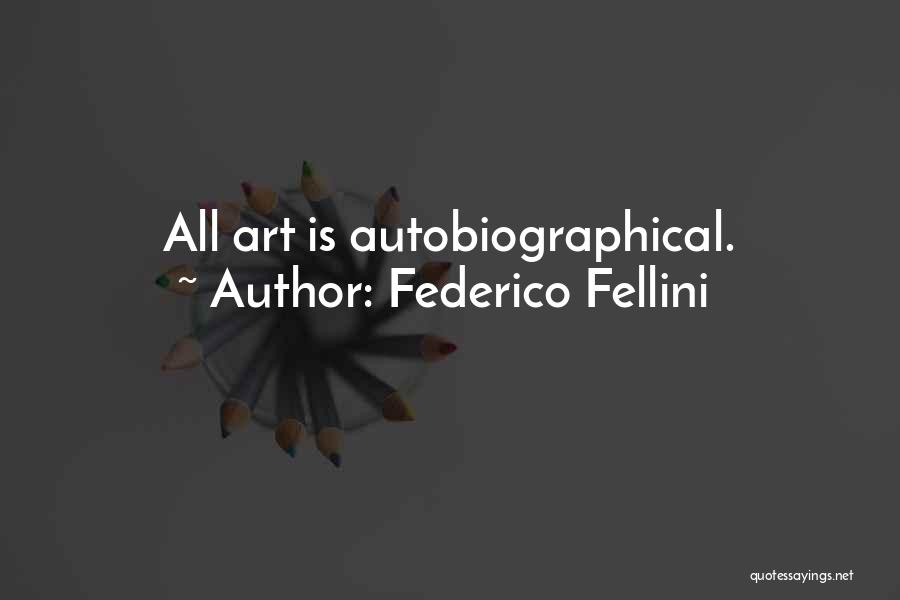 Federico Fellini Quotes 453529