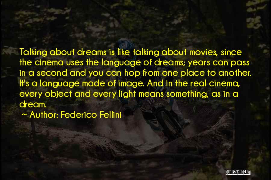 Federico Fellini Quotes 560352