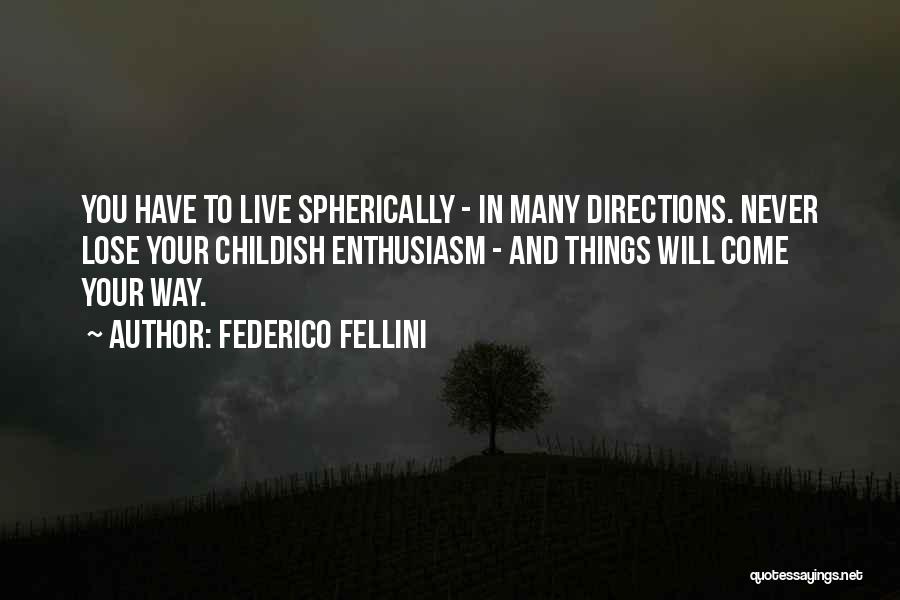 Federico Fellini Quotes 695717