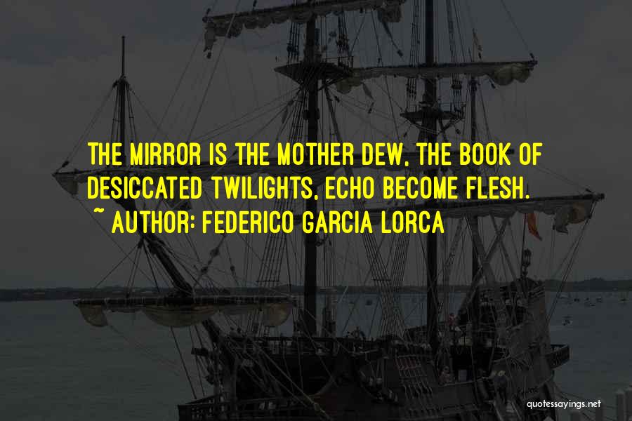 Federico Garcia Lorca Quotes 874904