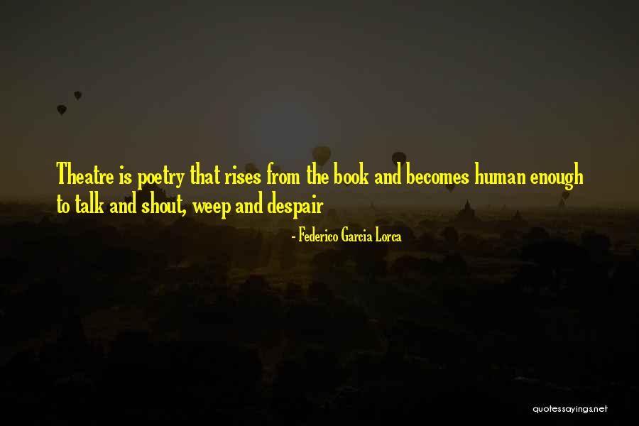 Federico Lorca Garcia Quotes By Federico Garcia Lorca