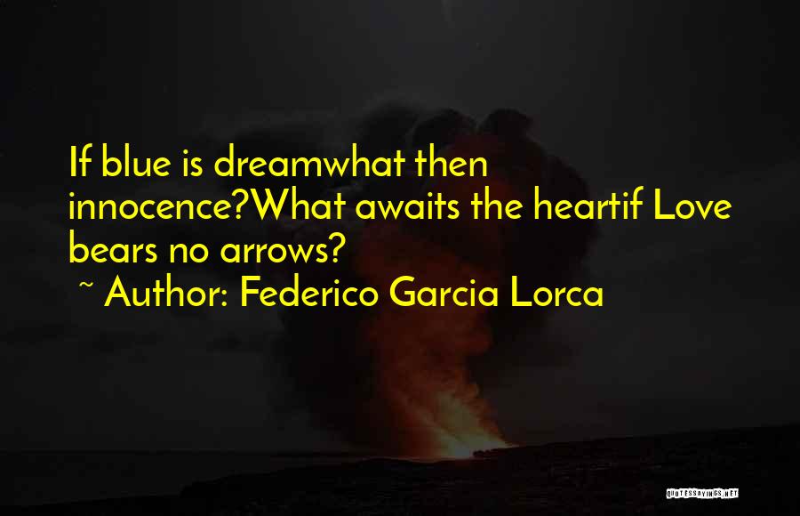 Federico Lorca Garcia Quotes By Federico Garcia Lorca