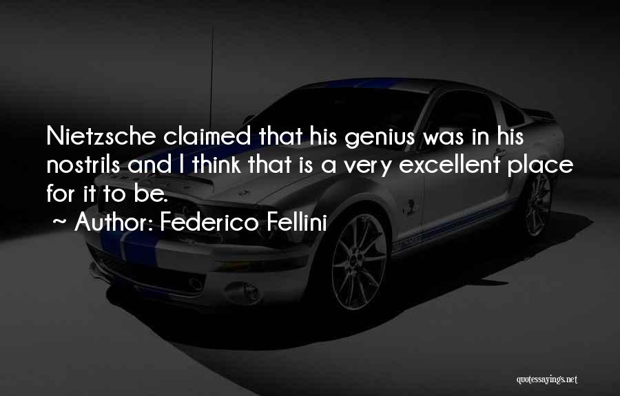 Federico Nietzsche Quotes By Federico Fellini