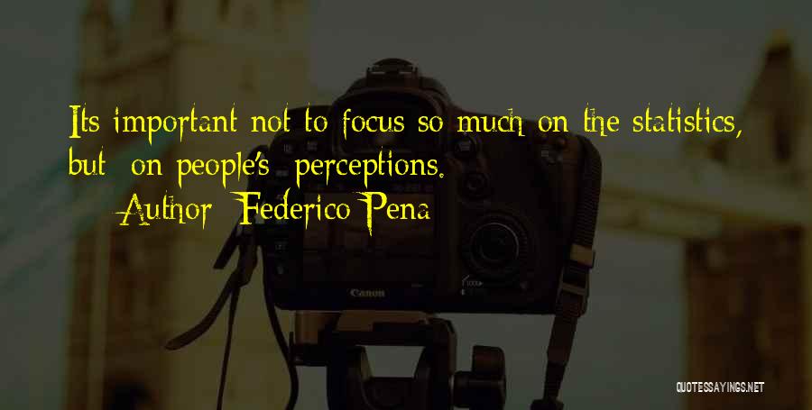 Federico Pena Quotes 1074657