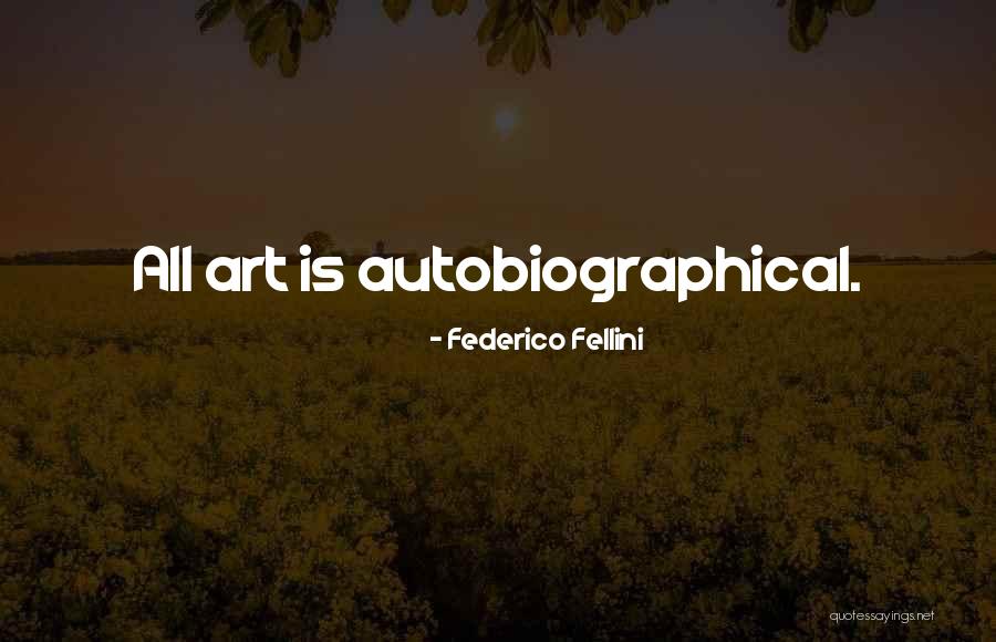 Federico Quotes By Federico Fellini Federico Quotes By Federico Fellini