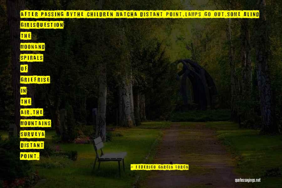 Federico Quotes By Federico Garcia Lorca Federico Quotes By Federico Garcia Lorca