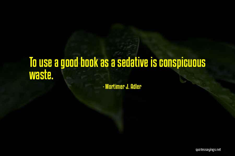 Federle Coupe Quotes By Mortimer J. Adler