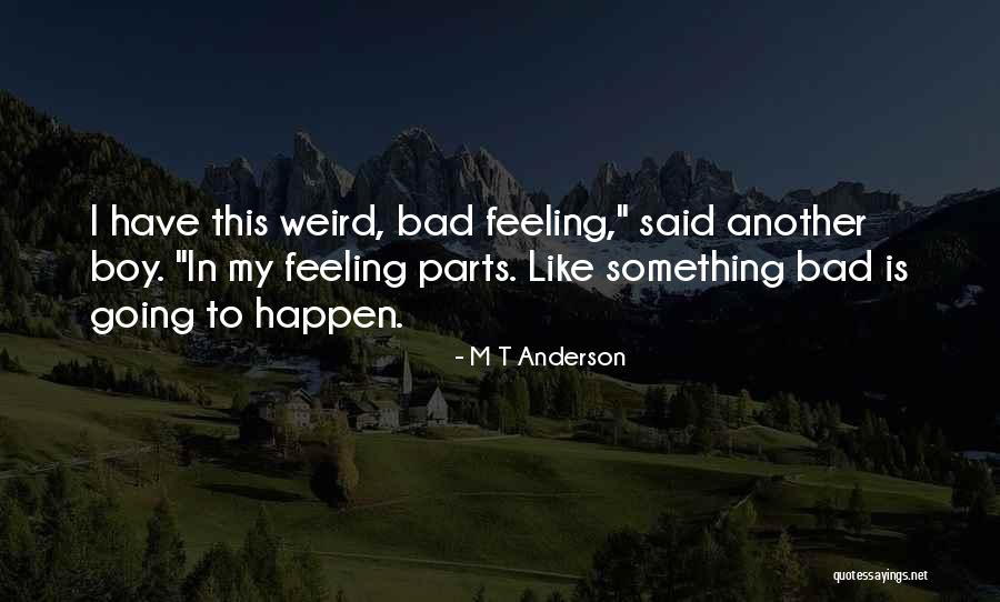 Federspill Dentist Quotes By M T Anderson Federspill Dentist Quotes By M T Anderson