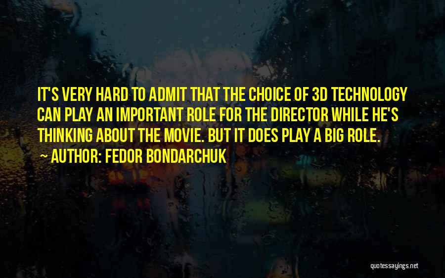 Fedor Bondarchuk Quotes 891466