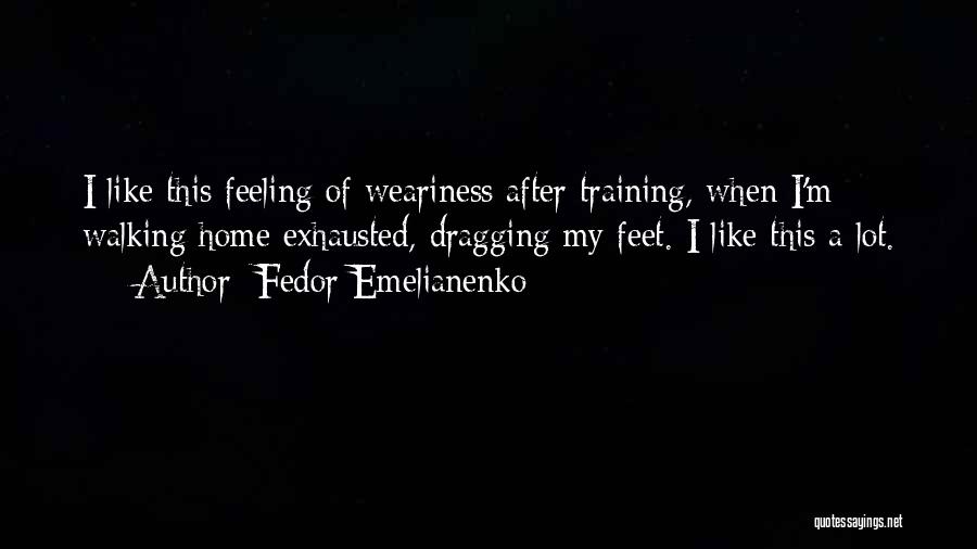 Fedor Quotes By Fedor Emelianenko