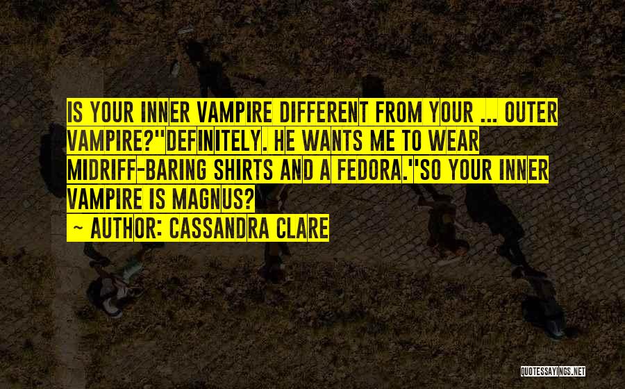 Fedora Quotes By Cassandra Clare