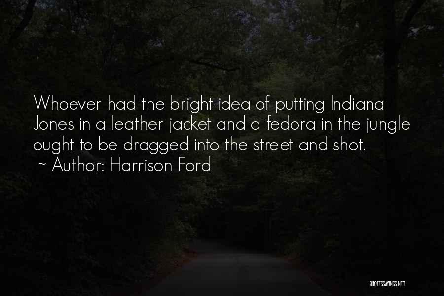 Fedora Quotes By Harrison Ford