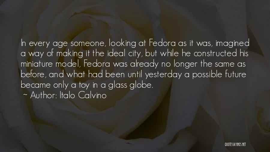 Fedora Quotes By Italo Calvino