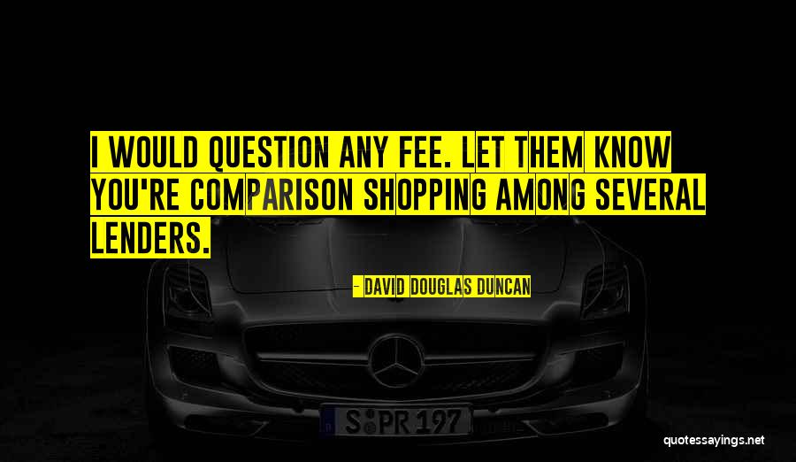 Fee Quotes By David Douglas Duncan Fee Quotes By David Douglas Duncan