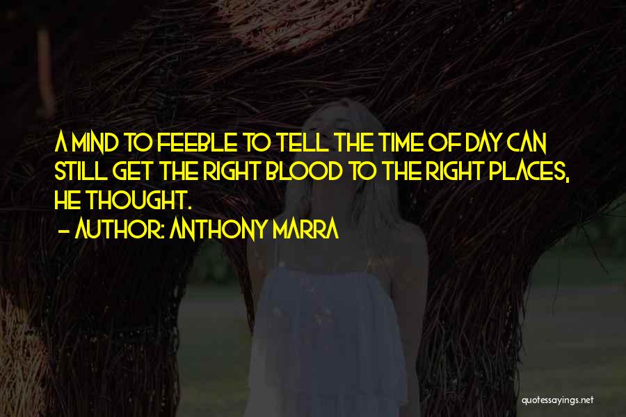 Feeble Mind Quotes By Anthony Marra