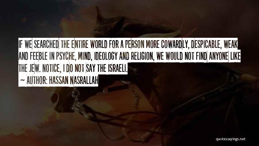 Feeble Mind Quotes By Hassan Nasrallah