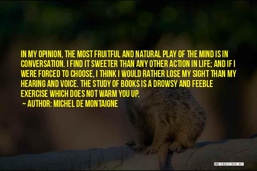 Feeble Mind Quotes By Michel De Montaigne