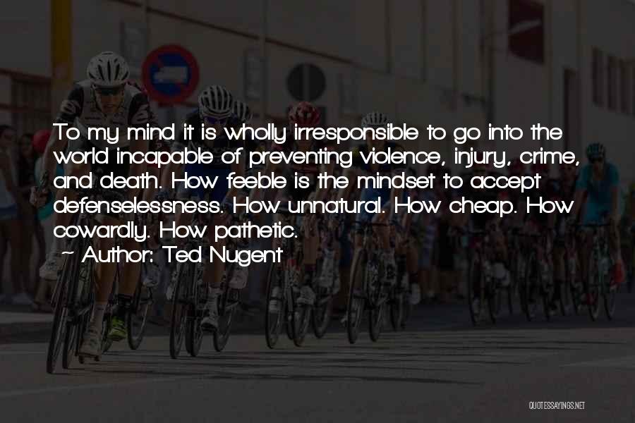 Feeble Mind Quotes By Ted Nugent