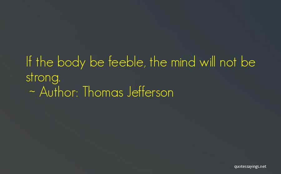 Feeble Mind Quotes By Thomas Jefferson