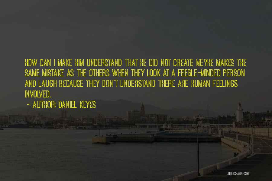 Feeble Minded Quotes By Daniel Keyes