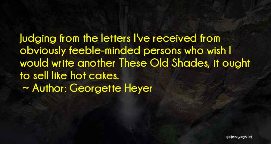 Feeble Minded Quotes By Georgette Heyer