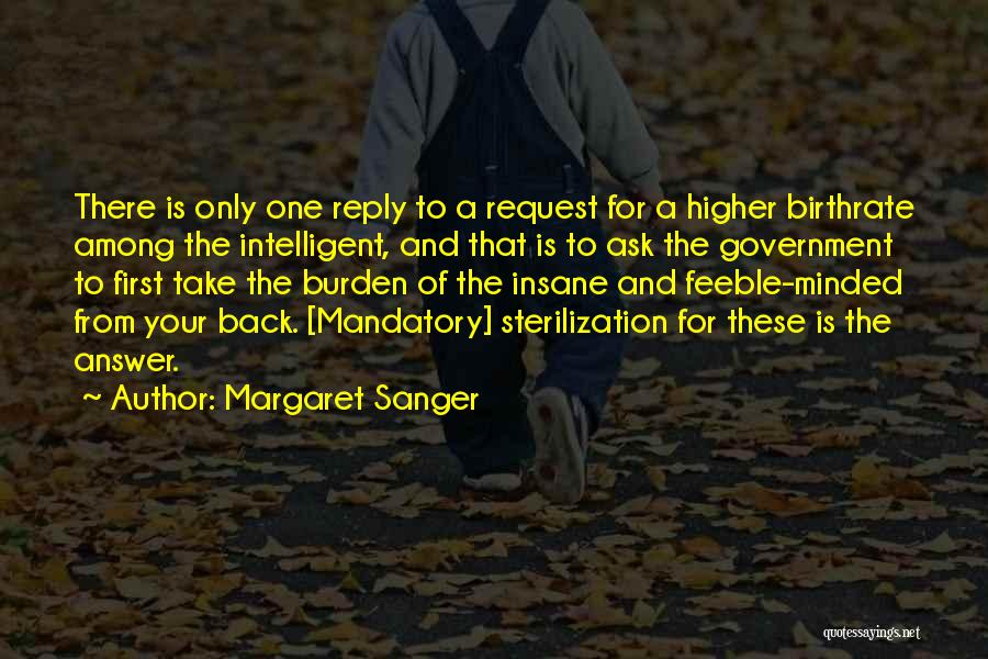 Feeble Minded Quotes By Margaret Sanger