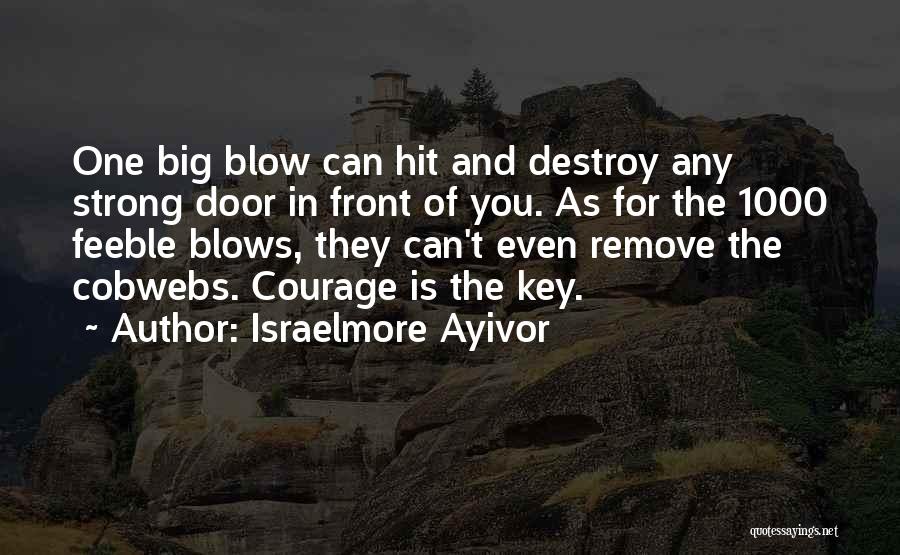 Feeble Quotes By Israelmore Ayivor