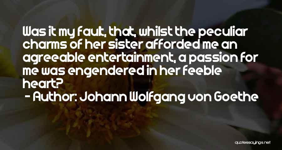 Feeble Quotes By Johann Wolfgang Von Goethe